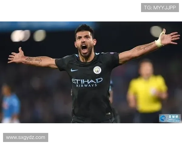 阿圭罗前锋价值持续提升，近期表现稳健备受期待